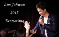 Lim Juhwan 2015 Fanmeeting