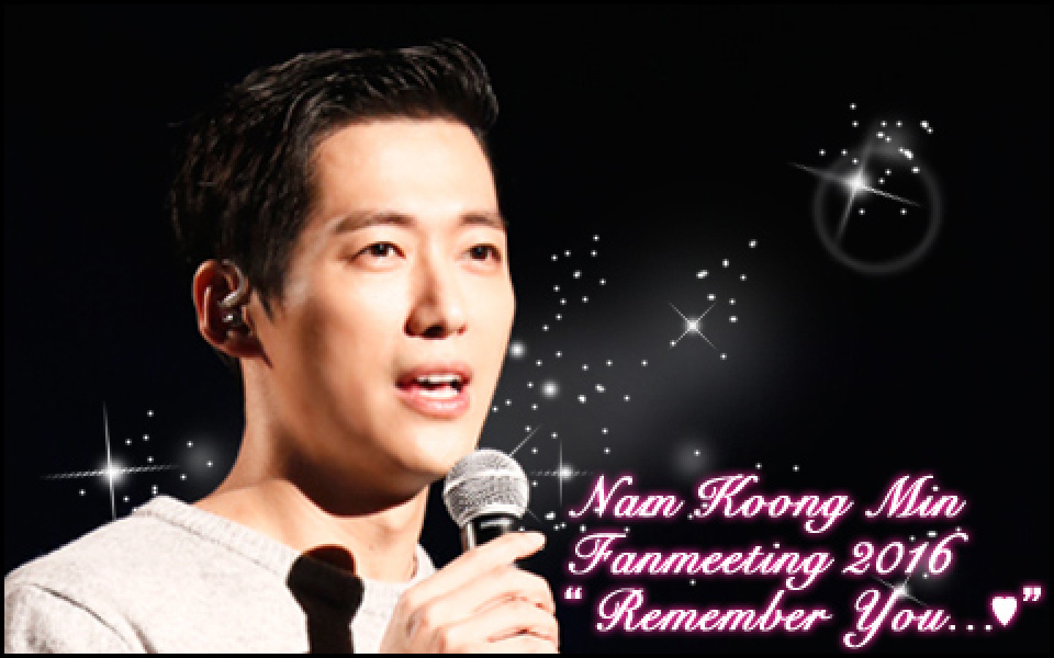 Nam Koong Min Fanmeeting 2016 "Remember You"